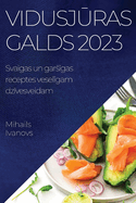 Vidusjkras galds 2023: Svaigas un gars+gas receptes vesel+gam dz+vesveidam