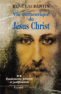 Vie authentique de J?sus Christ