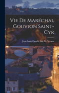 Vie de Marechal Gouvion Saint-Cyr