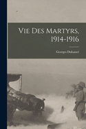 Vie Des Martyrs, 1914-1916