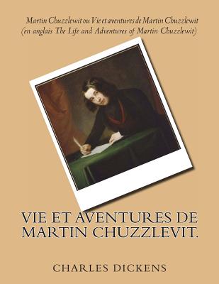 Vie et aventures de Martin Chuzzlevit. - Defauconpret, Auguste (Translated by), and Ballin, G-Ph (Editor), and Dickens, Charles