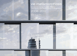 Vie Metamorphosis: Die Veranderungen Des Flughafen Wien / The Extension and Transformation of Vienna Airport. 2004-2012