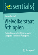 Vielvlkerstaat thiopien: Zu den historischen Ursachen von Krieg und Frieden in thiopien