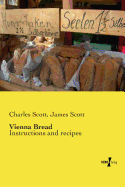 Vienna Bread: Instructions and recipes