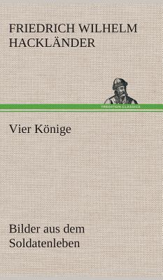 Vier Konige - Hacklander, Friedrich Wilhelm