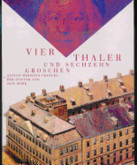 Vier Thaler Und Sechzehn Groschen: August Hermann Francke. Der Stifter Und Sein Werk