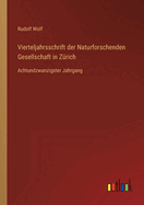 Vierteljahrsschrift der Naturforschenden Gesellschaft in Zrich: Achtundzwanzigster Jahrgang