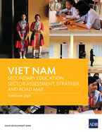 Viet Nam: Secondary Education Sector Assessment, Strategy and Road Map