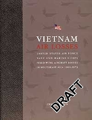 Vietnam Air Losses: USAF, Navy, and Marine Corps Fixed-Wing Aircraft Losses in SE Asia 1961-1973 - Hobson, Chris