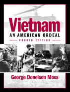 Vietnam: An American Ordeal - Moss, George