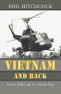 Vietnam and Back: Every Wake-Up Is a Good Day