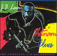 Vietnam Blues: The Complete L&R Recording - J.B. Lenoir