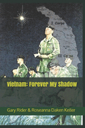 Vietnam: Forever My Shadow