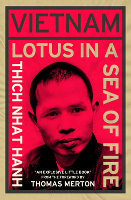 Vietnam: Lotus in a Sea of Fire: A Buddhist Proposal for Peace - Nhat Hanh, Thich, and Merton, Thomas (Foreword by), and Snyder, Kosen Gregory (Introduction by)