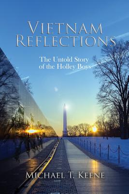 Vietnam Reflection: The Untold Story of the Holley Boys - Keene, Michael T