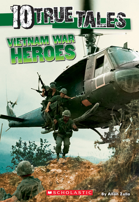 Vietnam War Heroes (10 True Tales) - Zullo, Allan