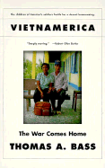 Vietnamerica: The War Comes Home - Bass, Thomas A