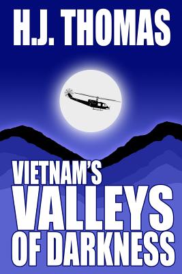 Vietnam's Valleys of Darkness - Thomas, Kevin (Editor), and Thomas, H J