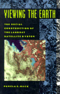 Viewing the Earth: The Social Construction of the Landsat Satellite System