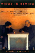 Views and Reviews: Politics and Culture in the State of the Jews - Margalit, Avishai