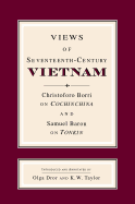 Views of Seventeenth-Century Vietnam: Christoforo Borri on Cochinchina and Samuel Baron on Tonkin