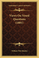 Views on Vexed Questions (1881)