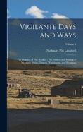 Vigilante Days and Ways: The Pioneers of The Rockies: The Makers and Making of Montana, Idaho, Oregon, Washington, and Wyoming; Volume 1