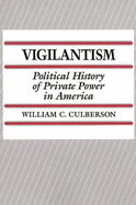 Vigilantism: Political History of Private Power in America