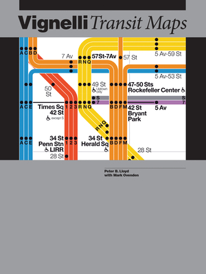 Vignelli Transit Maps - Lloyd, Peter B, and Ovenden, Mark (Contributions by)