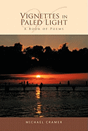 Vignettes in Paled Light: A Book of Poems