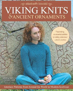 Viking Knits & Ancient Ornaments: Interlace Patterns from Around the World in Modern Knitwear