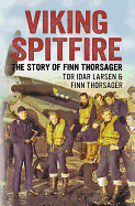 Viking Spitfire: The Story of Finn Thorsager