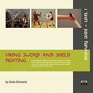Viking Sword and Shield Fighting Beginners Guide Level 1