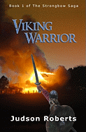 Viking Warrior: Book 1 of the Strongbow Saga