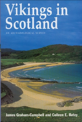Vikings in Scotland: An Archaeological Survey - Graham-Campbell, James, Professor