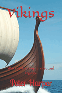 Vikings: Warriors, Conquerors, and Legacy.