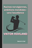 Viktor Hovland: Racines norvgiennes, ambitions mondiales: vers l'excellence