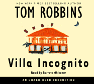 Villa Incognito - Robbins, Tom, and Whitener, Barrett (Read by)