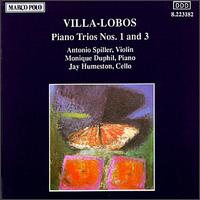 Villa-Lobos: Piano Trio Nos. 1 & 3 - Antonio Spiller (violin); Jay Humeston (cello)