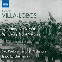 Villa-Lobos: Symphony No. 3 'War'; Symphony No. 4 'Victory' - Orquestra Sinfnica do Estado de So Paulo - OSESP; Isaac Karabtchevsky (conductor)