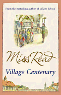 Village Centenary: The eighth novel in the Fairacre series