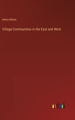 Village-Communities in the East and West - Maine, Henry