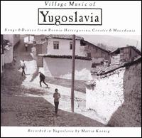 Village Music of Yugoslavia: Songs & Dances From - Various Artists