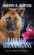 Village Shenanigans: Join Jerry McNeal And His Ghostly K-9 Partner As They Put Their "Gifts" To Good Use.