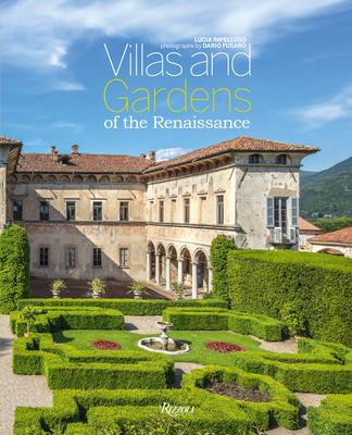 Villas and Gardens of the Renaissance - Impelluso, Lucia (Text by), and Fusaro, Dario (Photographer)