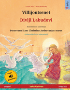 Villijoutsenet - Divlji Labudovi (suomi - kroaatti): Kaksikielinen lastenkirja perustuen Hans Christian Andersenin satuun, mukana ??nikirja ladattavaksi