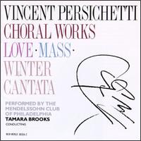 Vincent Persichetti: Three Choral Works - Edward A. Schultz (flute); James Earl Barnes (cimbalom); Mendelssohn Club of Philadelphia; Tamara Brooks (conductor)