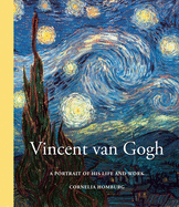 Vincent van Gogh: A Portrait of the Artist's Life and Work