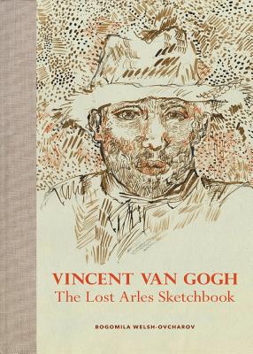 Vincent Van Gogh: The Lost Arles Sketchbook - Abrams