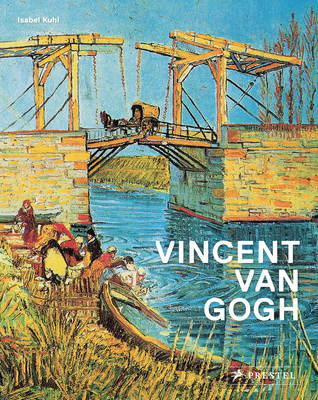 Vincent van Gogh - Kuhl, Isabel (Editor)